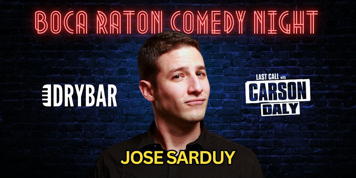 Boca Raton Comedy Night with Jose Sarduy from Dry Bar Comedy