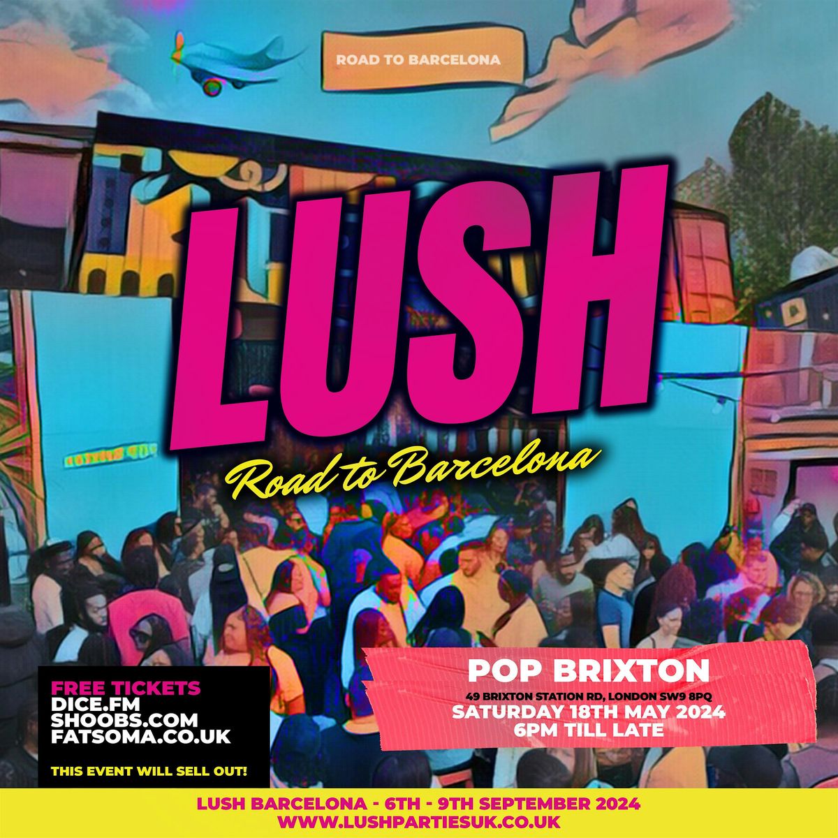Lush - Road To Barcelona: Free Entry Brixton Party