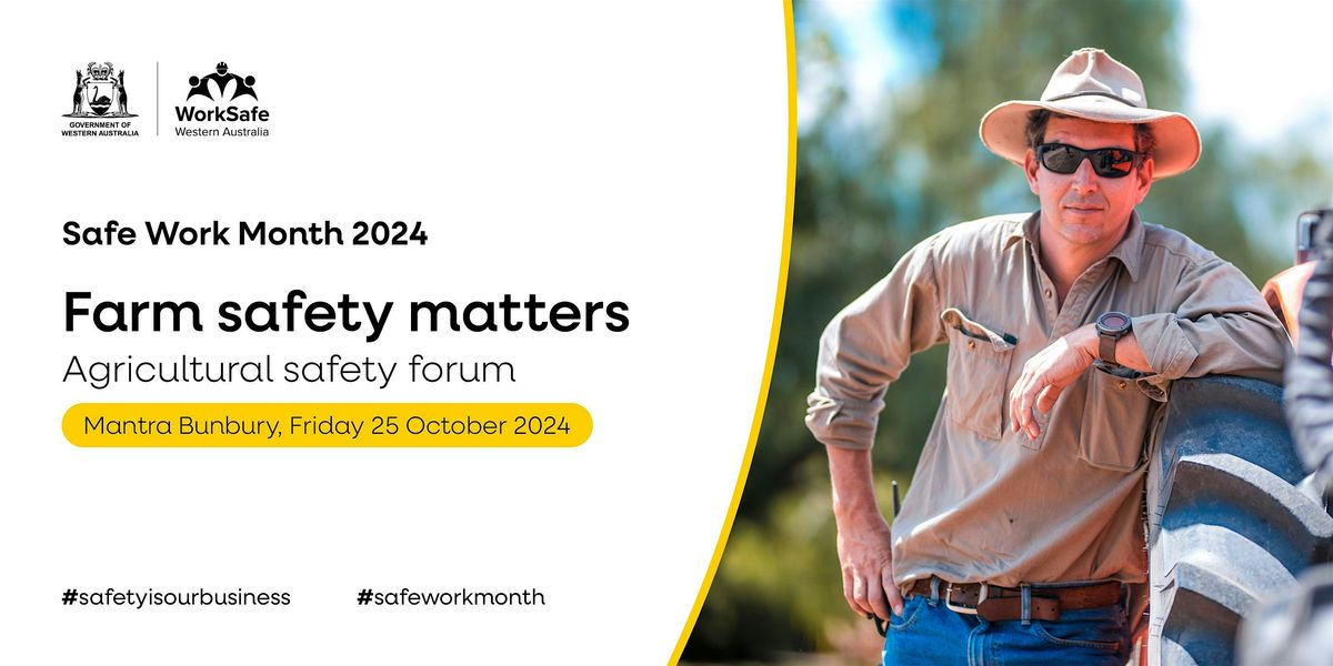 2024 Safe Work Month  -  Farm safety matters \u2013 agricultural safety forum