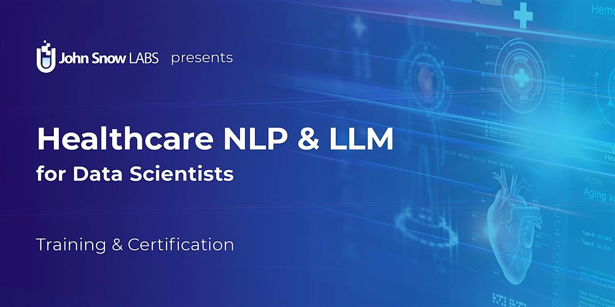 Healthcare NLP & LLM for Data Scientists  - Training & Certification