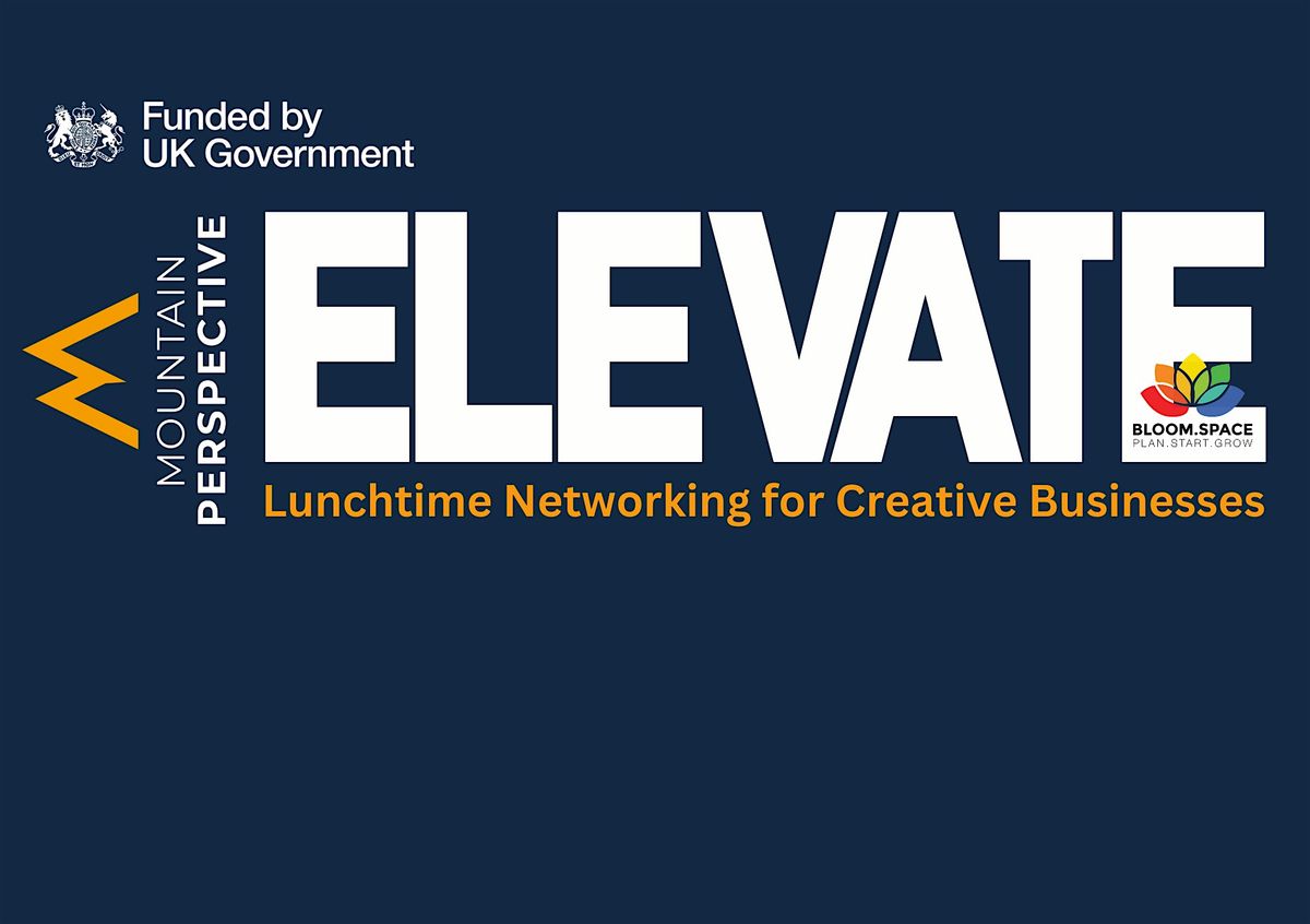 'Elevate' @Bloom Space - Relaxed Lunchtime Business Networking