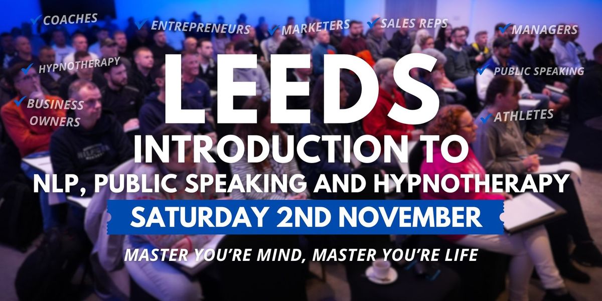 FREE Intro to NLP, Public Speaking and Hypnotherapy | LEEDS