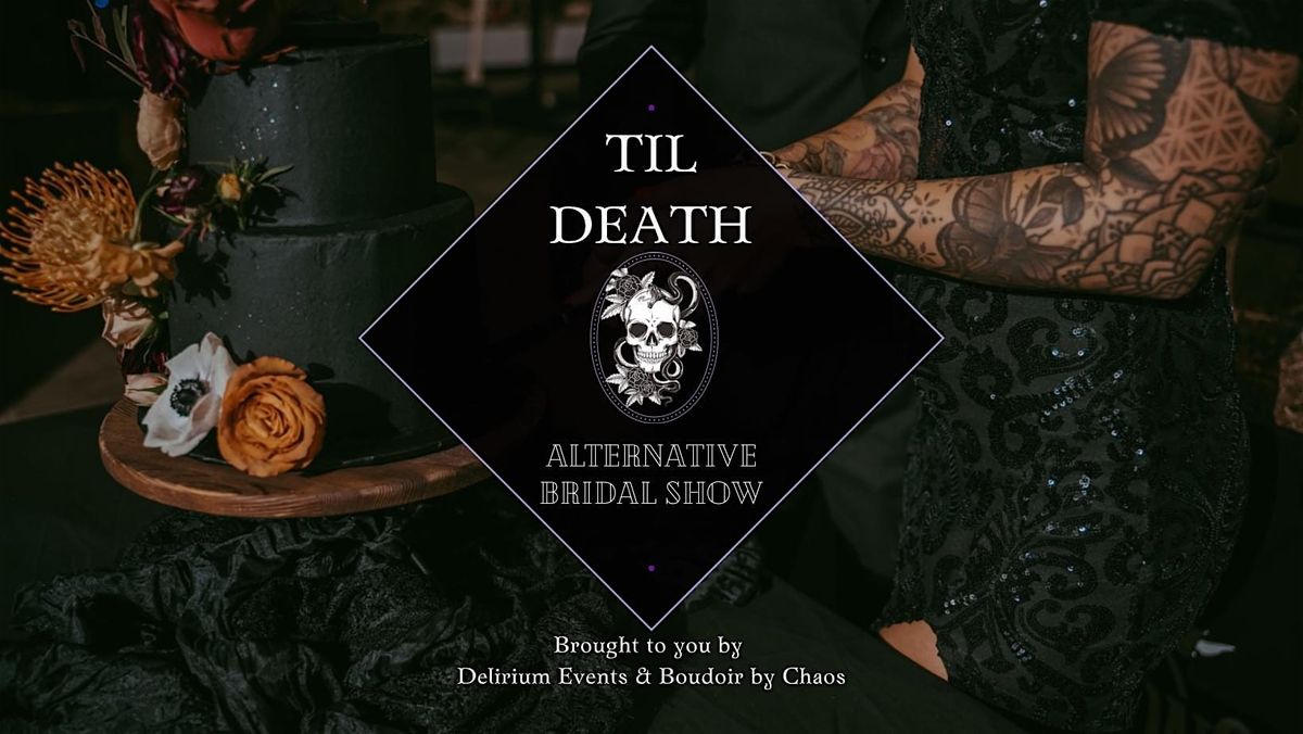Til Death Alternative Bridal Show -- Summer Edition