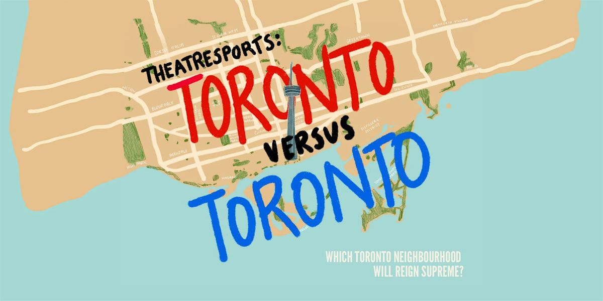 Toronto vs Toronto Comedy Show - Theatresports
