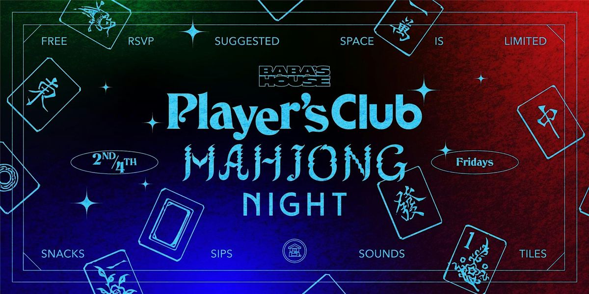 Baba's House Presents: Player's Club Mahjong Night
