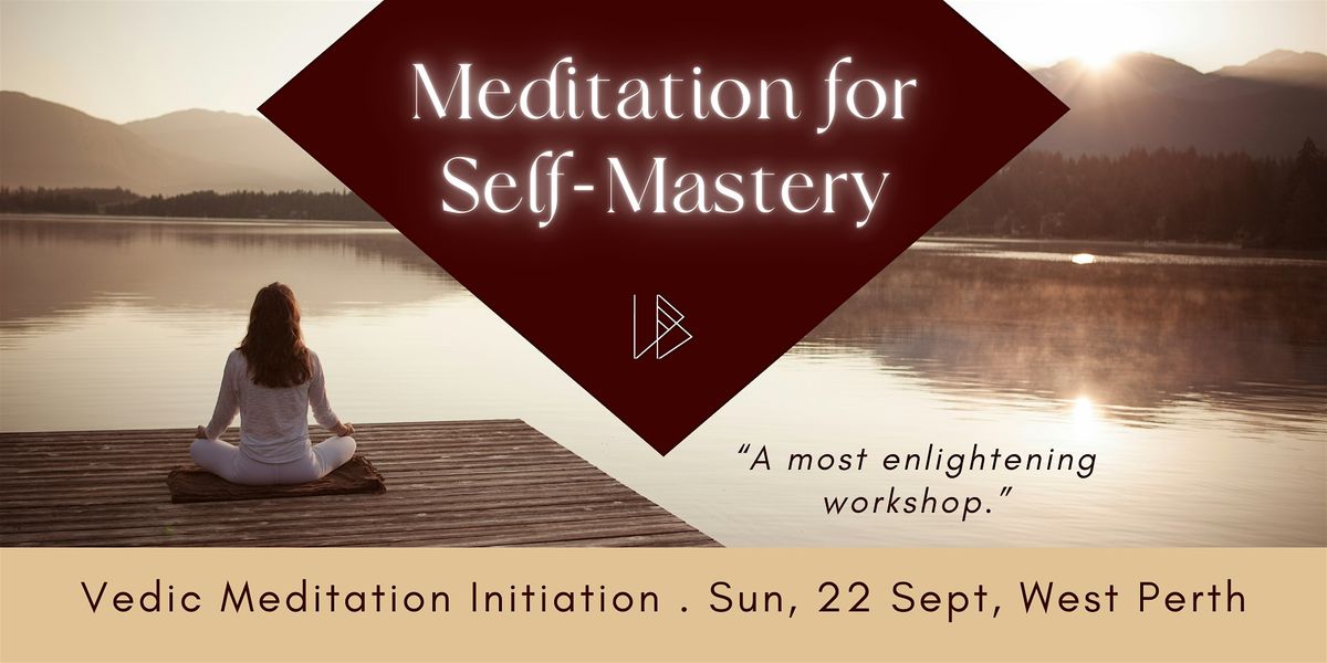 Vedic Meditation for Self Mastery | West Perth