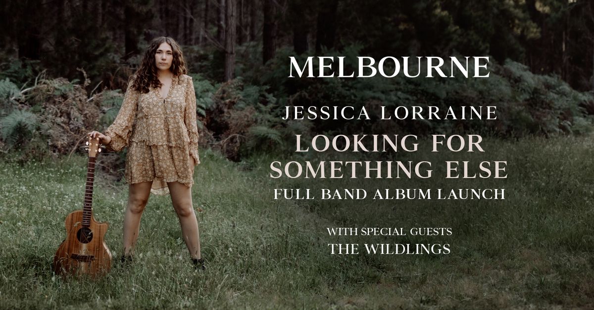 Northcote Jessica Lorraine: 'Looking For Something Else' Album Launch w\/Special Guests The Wildlings