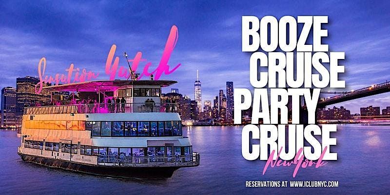 10\/12 THE #1 NYC BOOZE CRUISE PARTY CRUISE| YACHT  Series