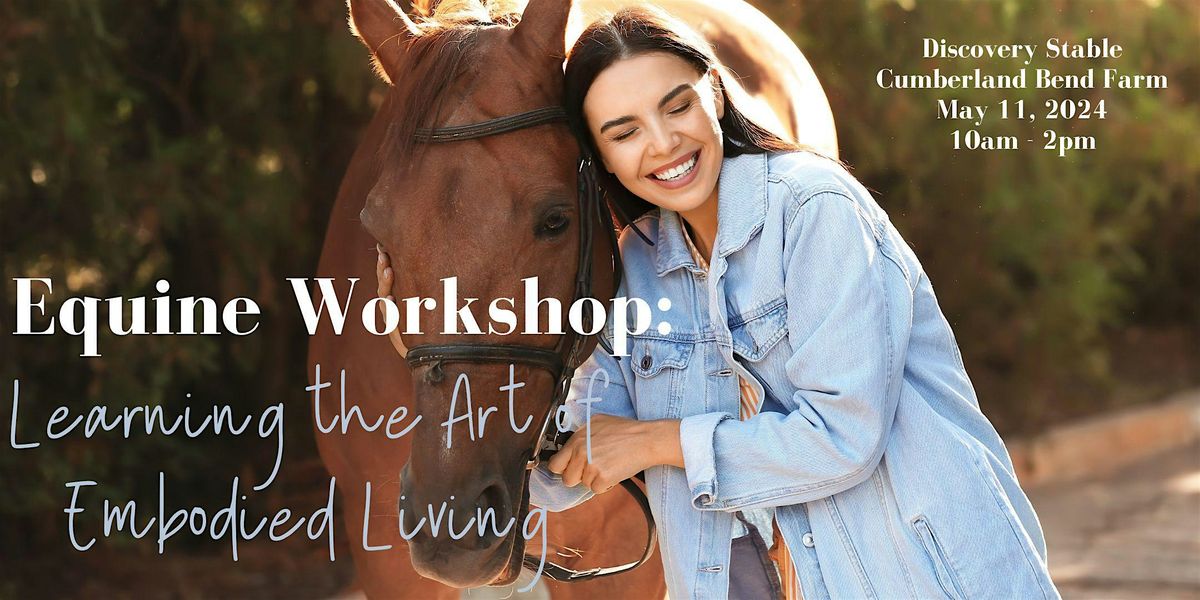 Equine Workshop: Learning the Art of Embodied Living