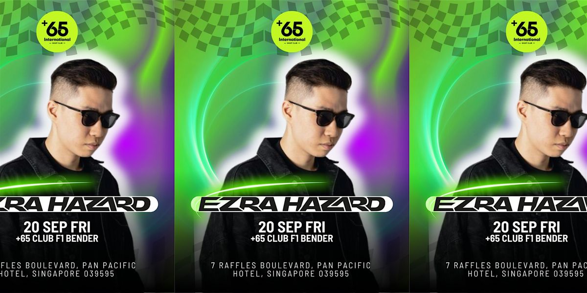 +65 Club F1 Bender ft EZRA HAZARD (20 Sep, Fri)