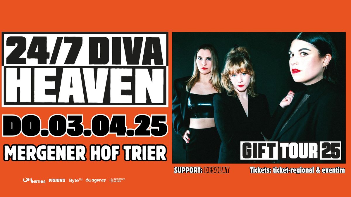 24\/7 DIVA HEAVEN + DESOLAT - Mergener Hof Trier