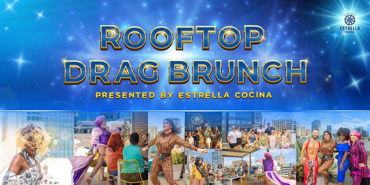 Rooftop Drag Brunch at Estrella Cocina!