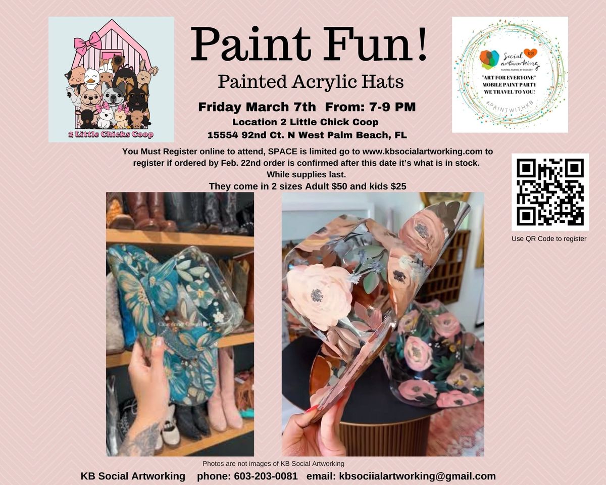 2 Little Chick Coop Paint Fun! Painted Acrylic Hats Friday March 7th  From: 7-9 PM