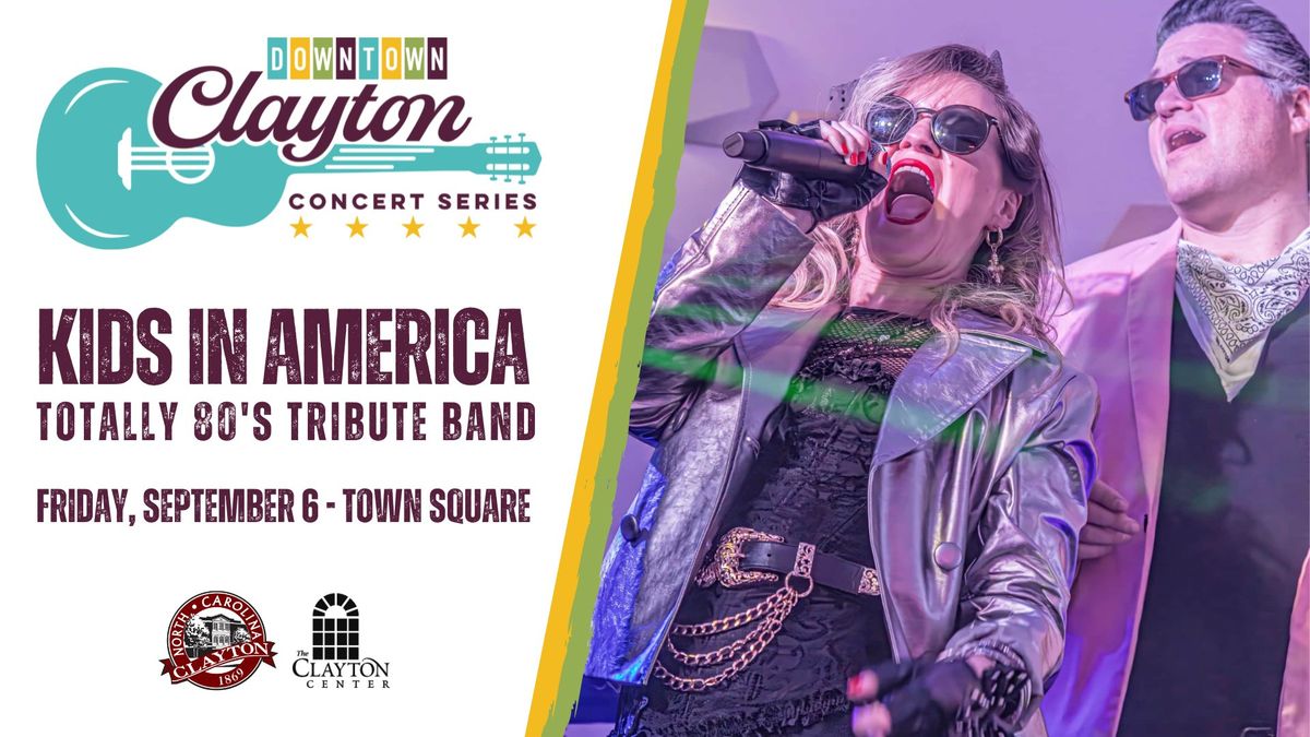 Downtown Clayton Concert Series: Kids in America
