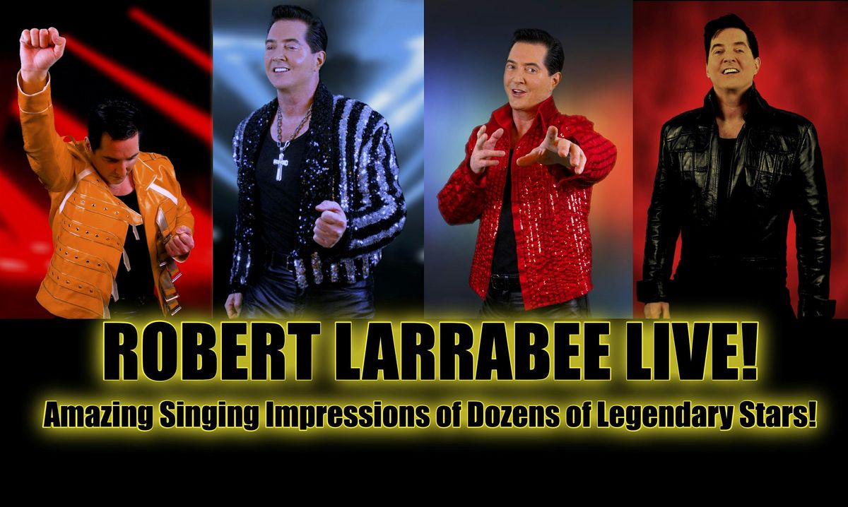 Robert Larrabee Live! Singing Impressionist