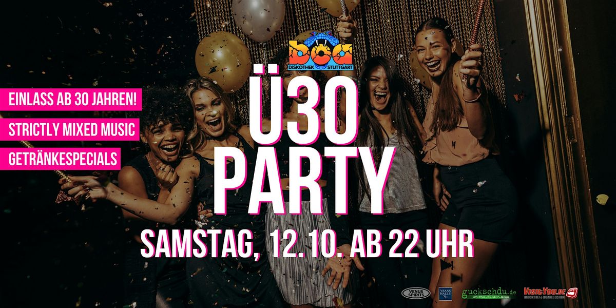 \u00dc30-Party - Sa, 12.10. ab 22 Uhr - Boa Discothek Stuttgart