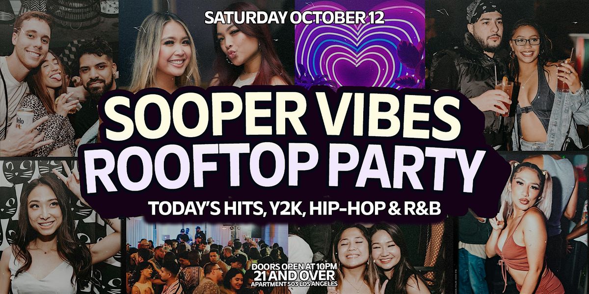 2000s + Today's Hip-Hop & RnB Rooftop Party in Los Angeles: Sooper Vibes