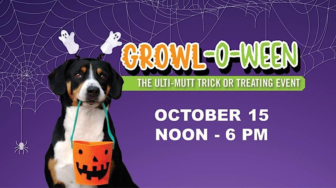 GROWL-O-WEEN.  Trick or treating for your DOG!