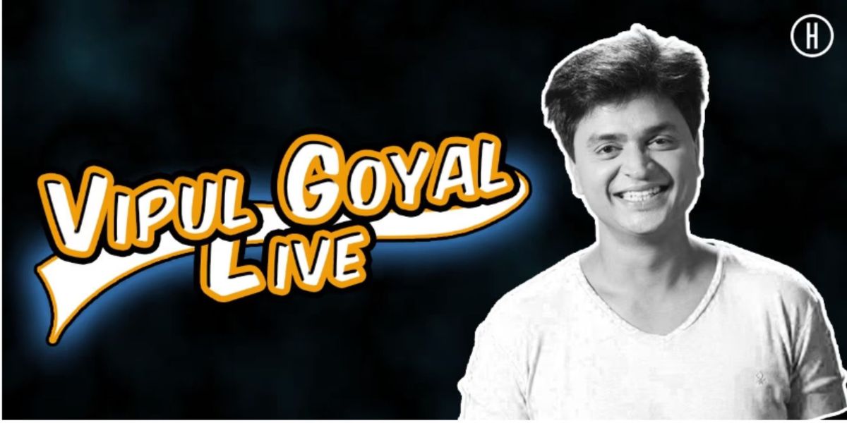 VIPUL GOYAL UNLEASHED