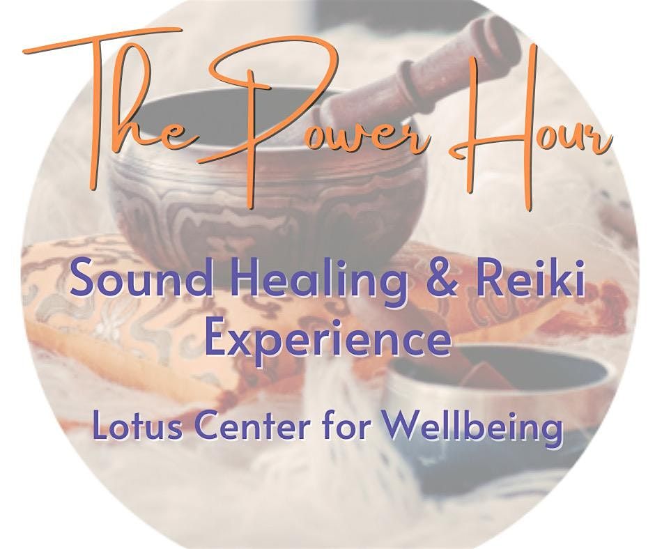 The Power Hour: Sound Healing & Reiki Experience