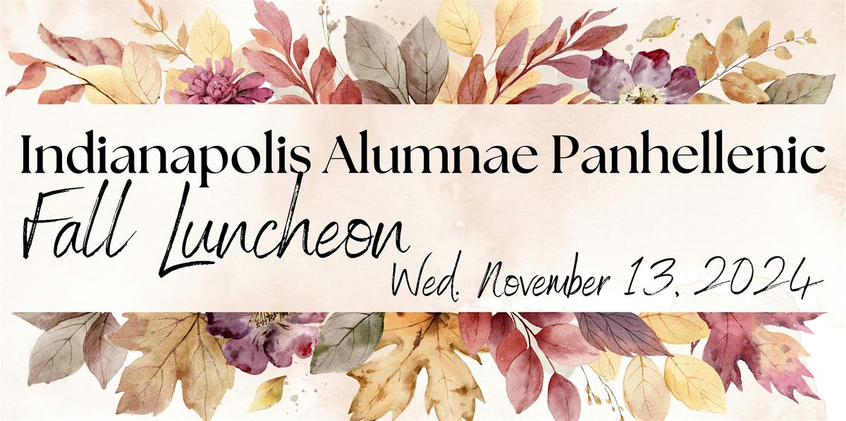 Indianapolis Alumnae Panhellenic Fall Luncheon 2024