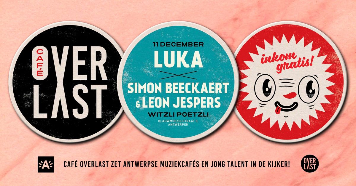 Caf\u00e9 OVERLAST @ Witzli Poetzli: Luka x Simon Beeckaert & Leon Jespers