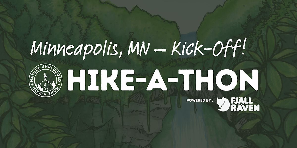 Minneapolis, MN Kick-Off! Nature Unplugged Hike-A-Thon