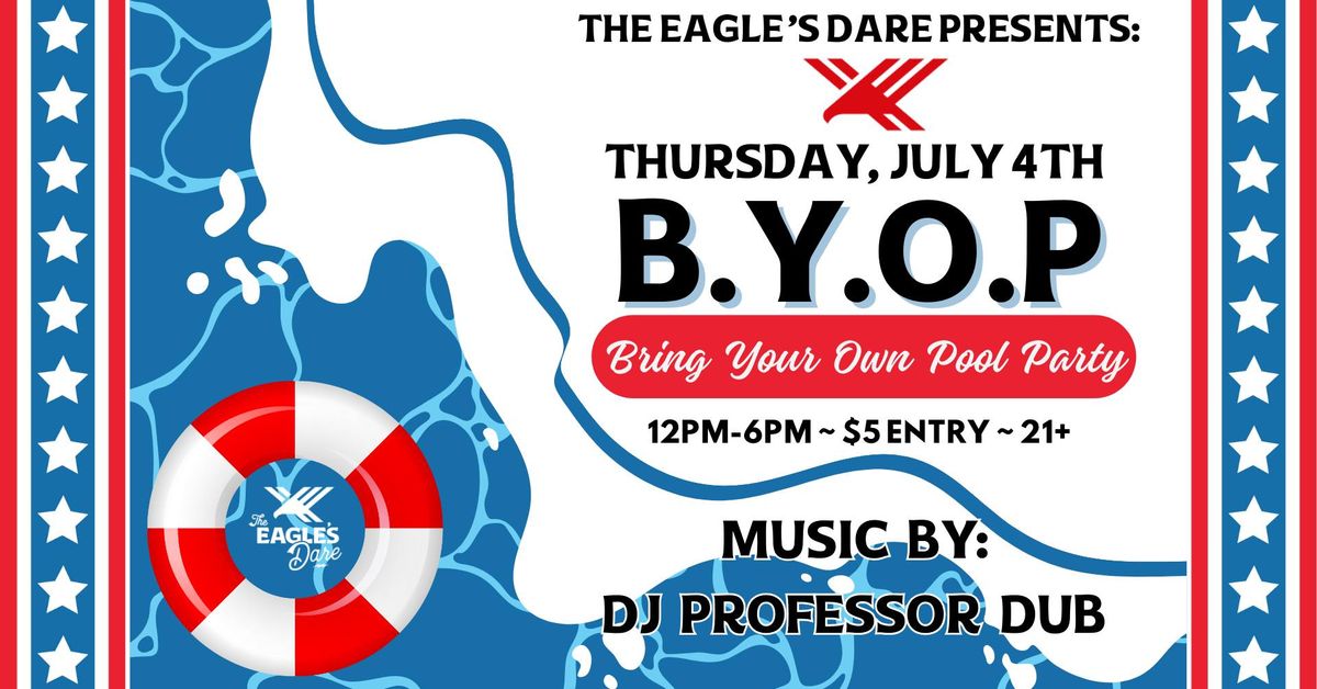 BYOP: Bring Your Own Pool ~ July 4th Party!
