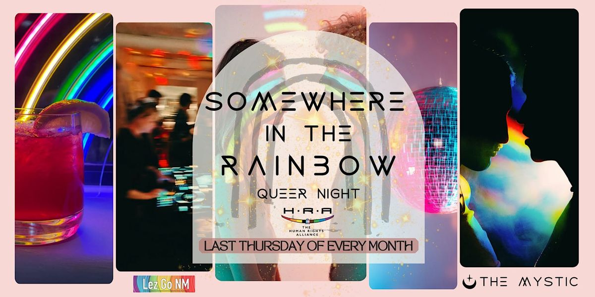 "Somewhere In the Rainbow" - Queer Night at The Mystic