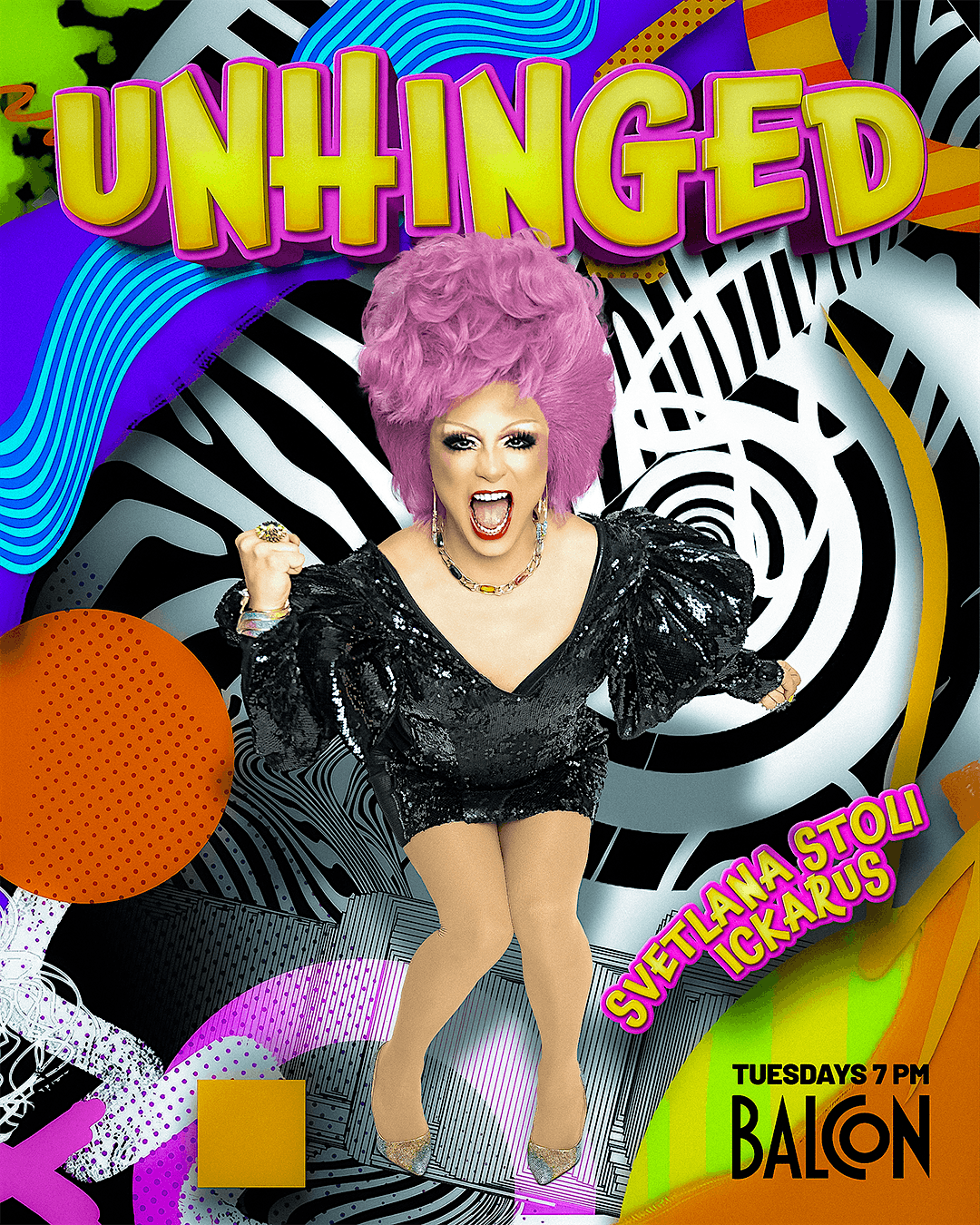 Unhinged- Drag Variety Show hosted by Svetlana Stoli