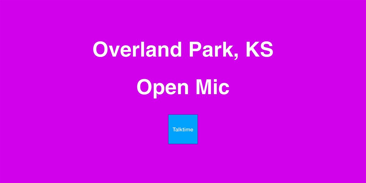 Open Mic - Overland Park