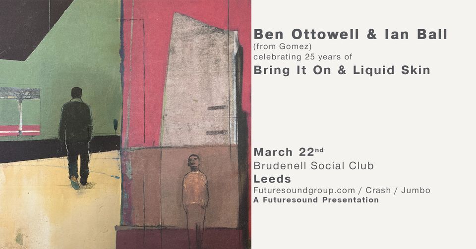 Ben Ottewell & Ian Ball (Gomez) | Leeds