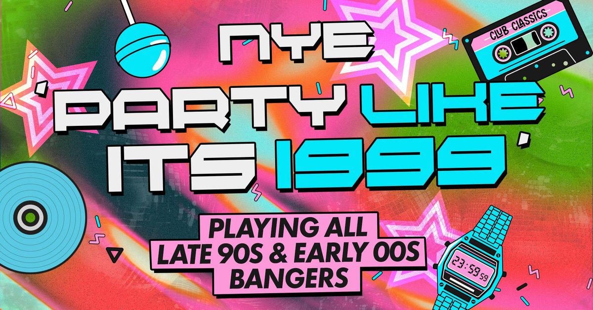 NYE 2025 - Party Like it's 1999
