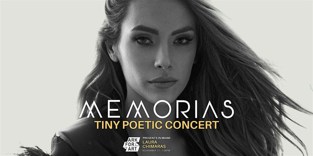 Memorias, Tiny Poetic Concert by Laura Chimaras