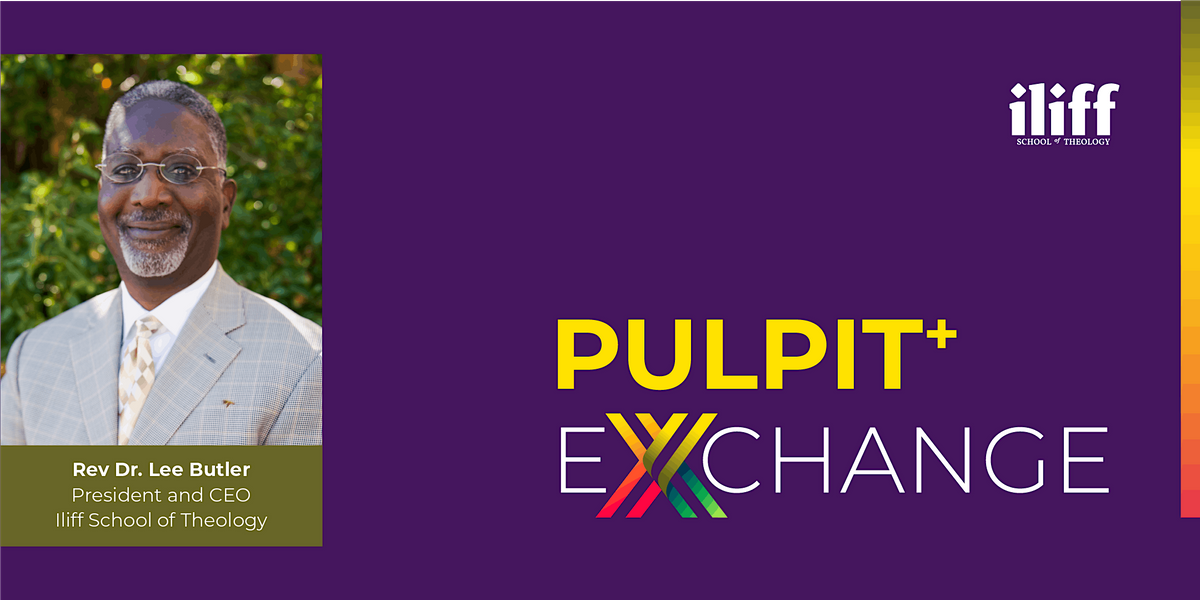 Pulpit+ Exchange \/\/ Rev. Dr. Lee Butler