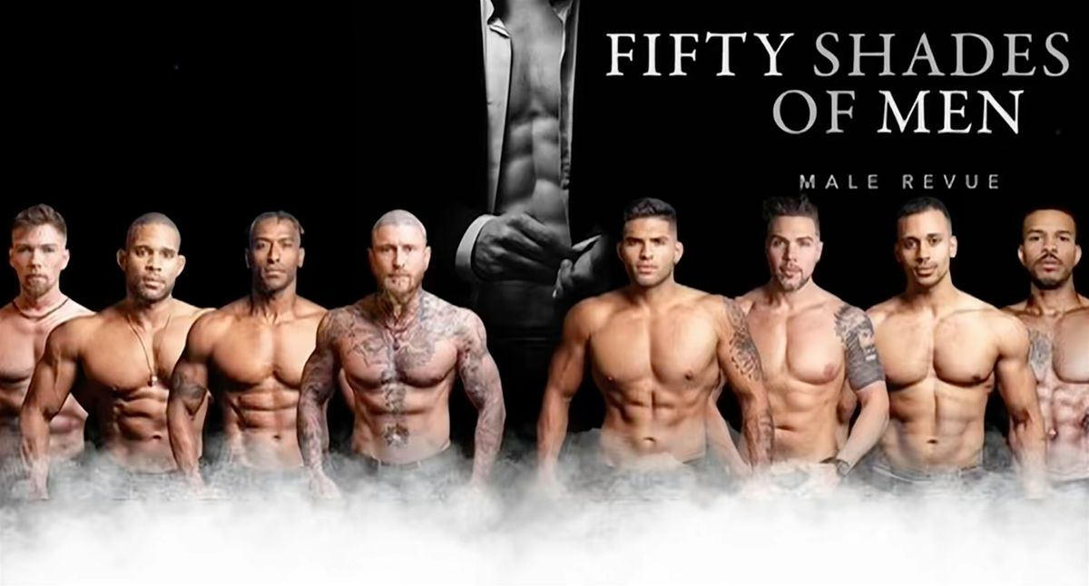 Fifty Shades of Men: A Bad Girl's Dream Come True!