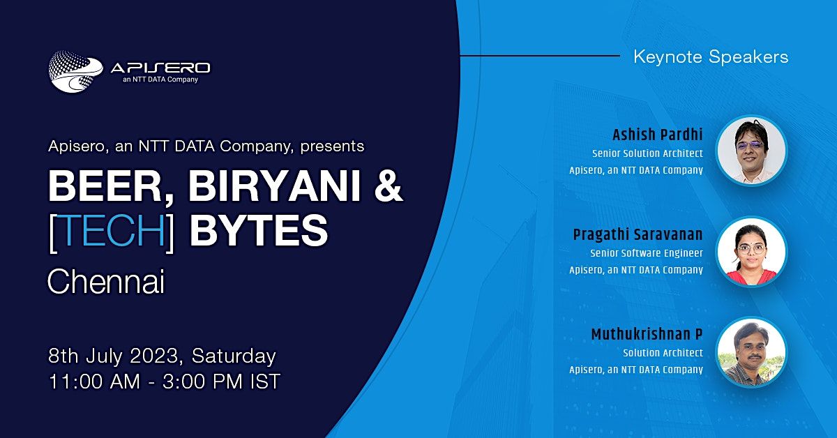 Beer, Biryani & [Tech] Bytes: Chennai