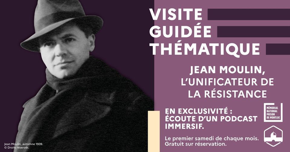 Visite guid\u00e9e th\u00e9matique : Jean Moulin, l'unificateur de la R\u00e9sistance