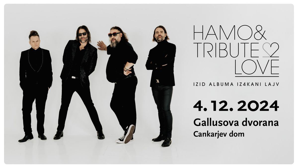 Cankarjev dom: Hamo & Tribute 2 Love