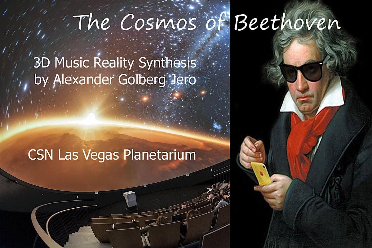 "The Cosmos of Beethoven" 3D Music Show at CSN Planetarium
