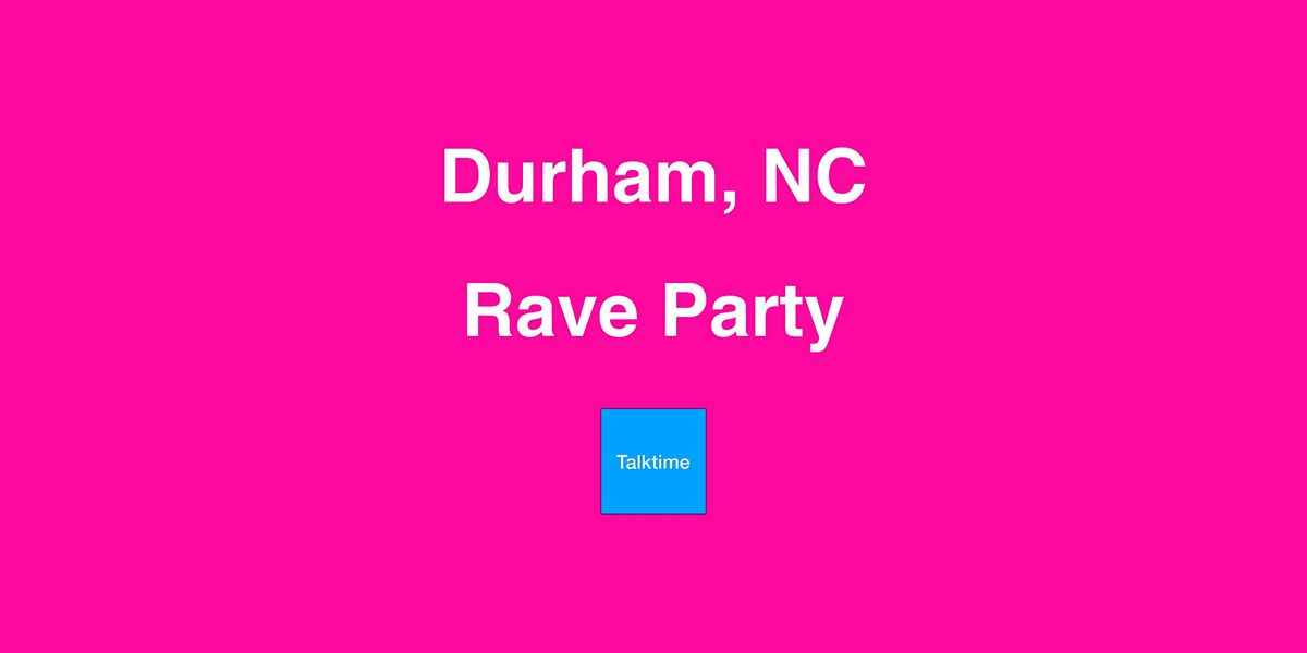 Rave Party - Durham