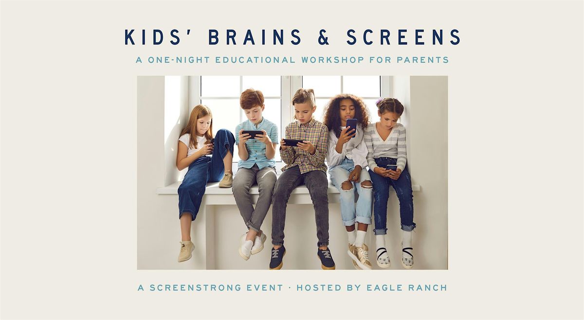 Kids\u2019 Brains & Screens: An Educational Workshop for Parents