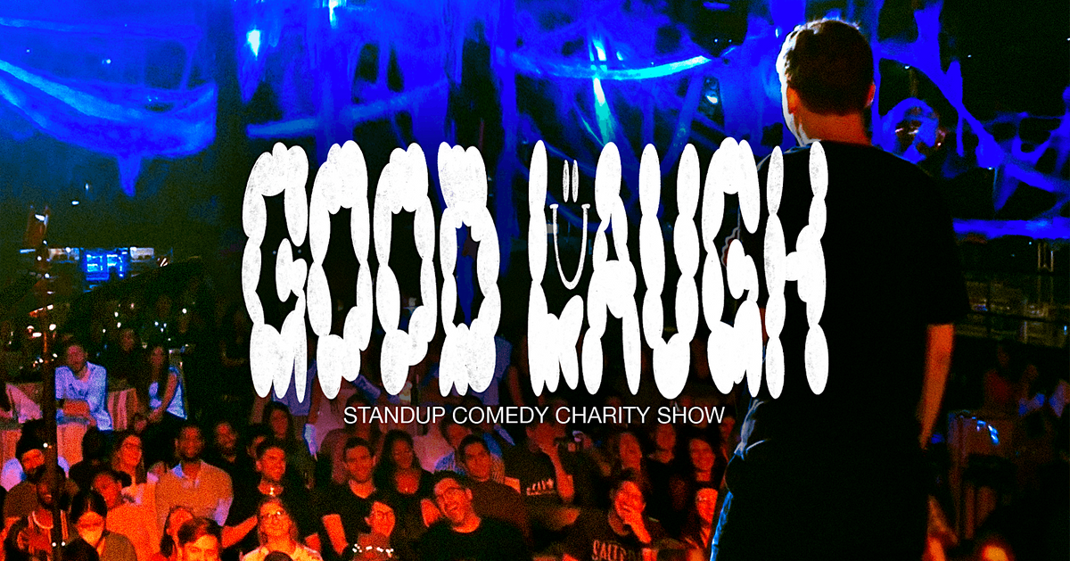 GOOD LAUGH - Comedy Charity - June Edition