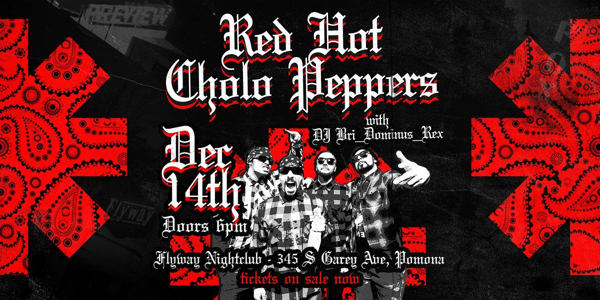 RED HOT CHOLO PEPPERS w\/ DJ Bri_Dominus_Rex