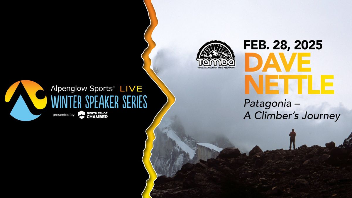 Winter Speaker Series #5: Dave Nettle presents "Patagonia - A Climber\u2019s Journey"