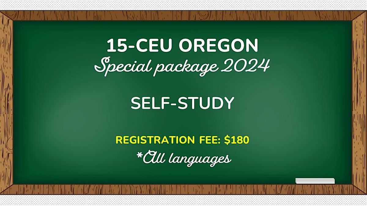 15-CEU OREGON PACKAGE (*All languages) SELF-STUDY