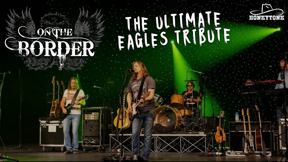 On The Border- The Ultimate Eagles Tribute