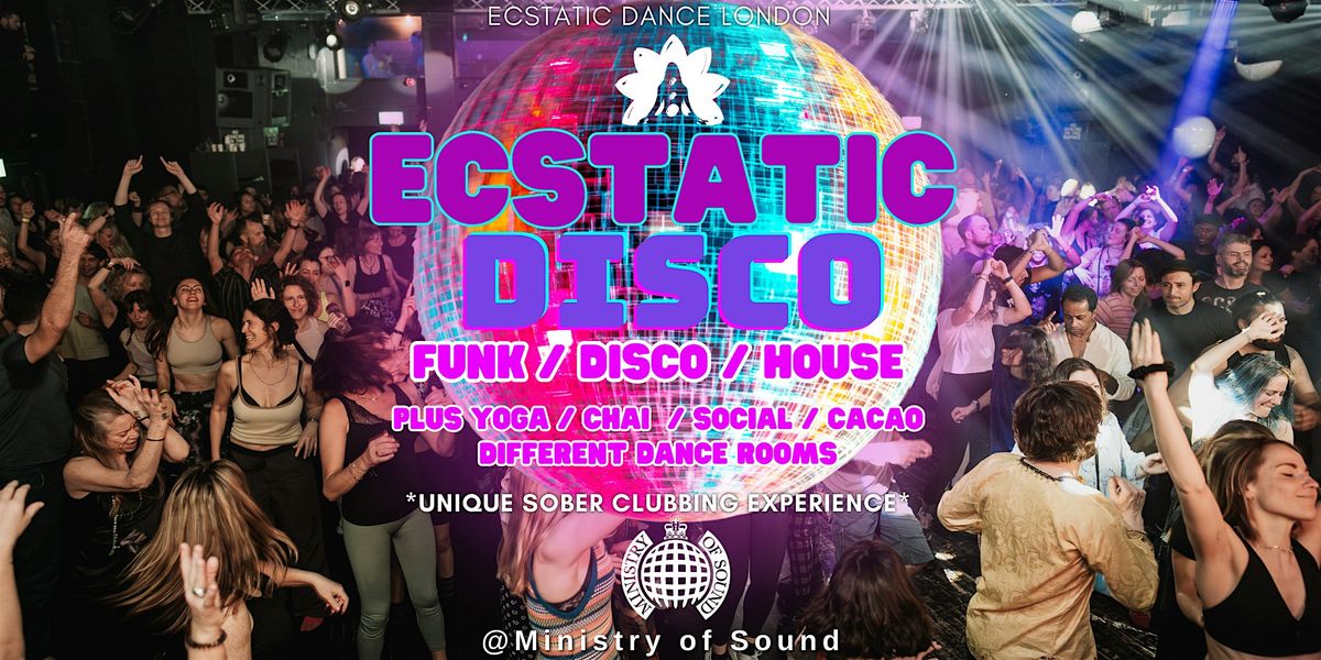 ECSTATIC DISCO: Sober Wellness Rave at Ministry of Sound