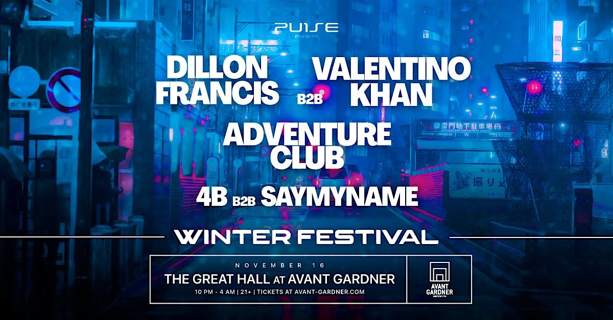 WINTER FESTIVAL: DILLON FRANCIS B2B VALENTINO KHAN + MORE