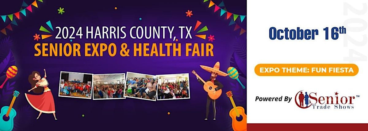 2024 Harris County, Tx Senior Expo & Health Fair- Theme: Fun Fiesta